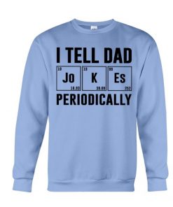 I Tell Chemistry Dad Joke Periodically