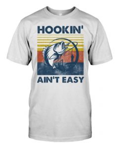 Fishing Hooks Joke Hookin Aint Easy