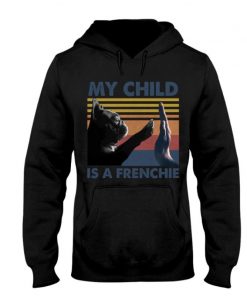 French Bulldog My Child Is A Frenchie