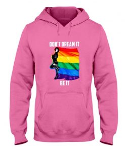 LGBT Fabulous Don't Dream It Be It
