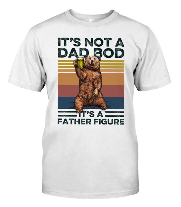Download Bear Not Dad Bod Its Father Figure shirt best selling
