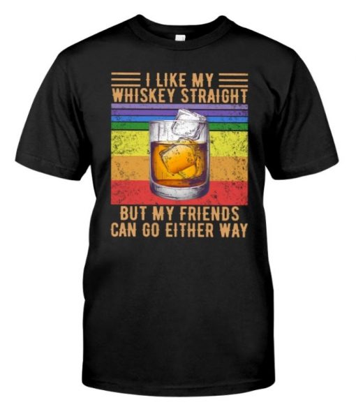 Straight Whiskey But Gay Friends Can Go Either Way
