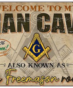 Welcome to My Man Cave Freemasonry Room Gentlemen
