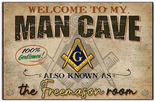 Welcome to My Man Cave Freemasonry Room Gentlemen