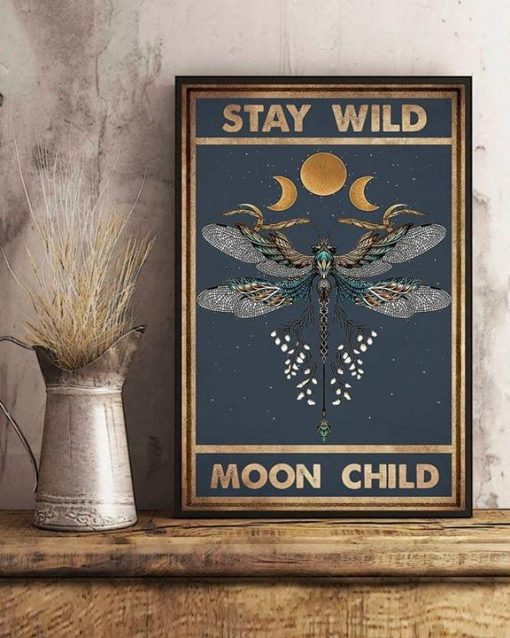 Dragonfly Stay Wild Moon Child Motivational Poster