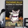Technically Alcohol Is A Solution Cat poster
