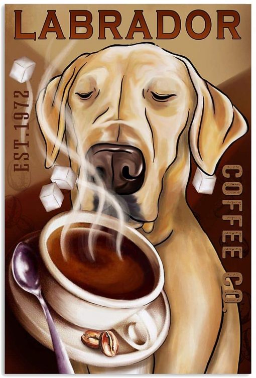 Labrador Sweet Hot Black Coffee Poster