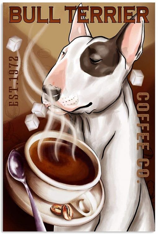 Bull Terrier Tasty Hot Coffee Poster Gift