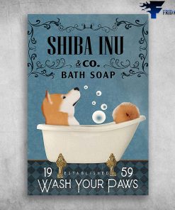 Shiba Inu in Bathtub Wash Your Paws Poster