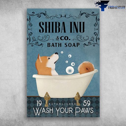 Shiba Inu in Bathtub Wash Your Paws Poster
