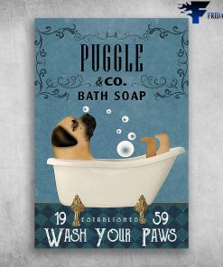 Puggle in Bathtub Bath Soap Established Wash Your Paws Poster
