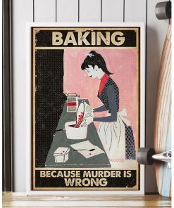 Baker Girl Baking Because Murder Is Wrong