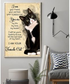 I am Your Friend Partner Tuxedo Cat Life Love Leader