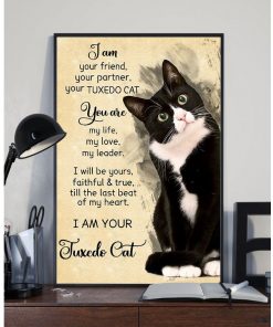 I am Your Friend Partner Tuxedo Cat Life Love Leader