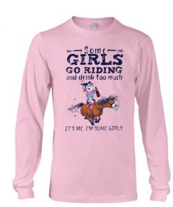 Its Me Im Some Girl Riding And Drink Too Much