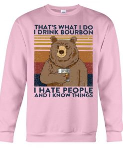 Thats What I Do Bear Drink Bourbon Hate People