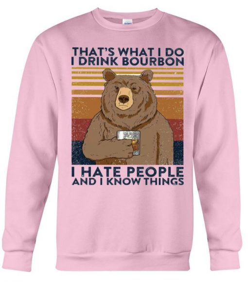 Thats What I Do Bear Drink Bourbon Hate People