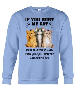 If You Hurt My Cat I Will Slap You So Hard Google