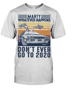 Back To The Future Marty McFly Dont Go to 2020