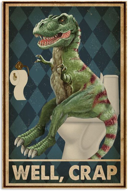 Funny Tyrannosaur Rex Dinosaur On Toilet Well Crap