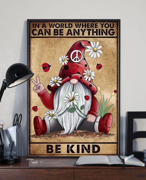In A World Can Be Anything Be Kind Gnome