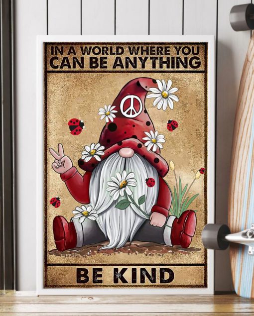In A World Can Be Anything Be Kind Gnome