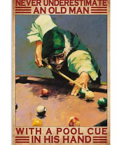 Never Underestimate Old Man With Pool Cue Billiards