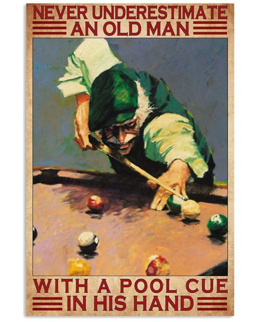 Never Underestimate Old Man With Pool Cue Billiards