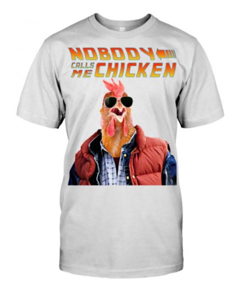 Nobody Call Me Chicken Marty McFly BTTF