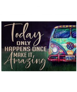 Hippe Van Today Happen Once Make It Amazing