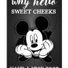 Mickey Why Hello Sweet Cheeks Nice Poop