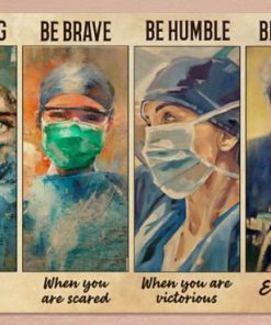 Nurse Doctor Be Strong Brave Humble Badass