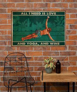 All I need is love and yoga and wine posterc