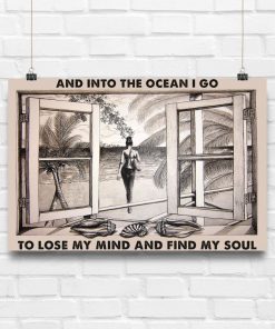Beach Girl Window And into the ocean I go to lose my mind and find my soul posterc