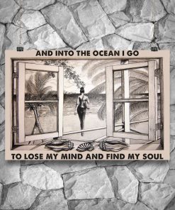 Beach Girl Window And into the ocean I go to lose my mind and find my soul posterx