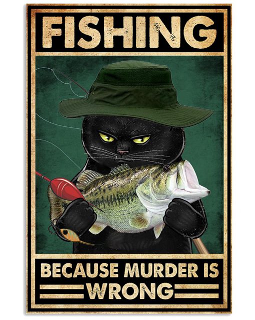 Cat Fishing because murder is wrong poster