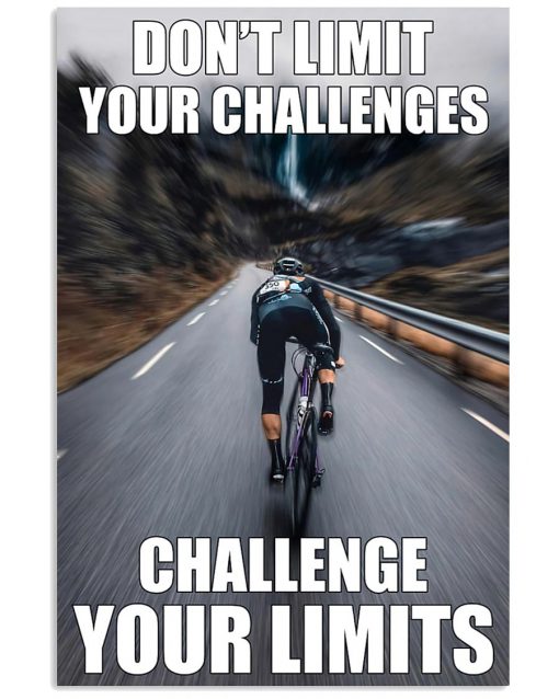 Cycling Don't limit your challenges challenge your limits poster