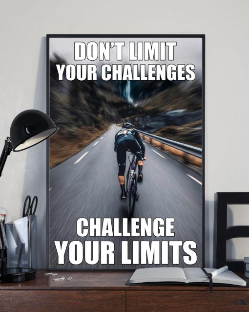 Cycling Don't limit your challenges challenge your limits posterx