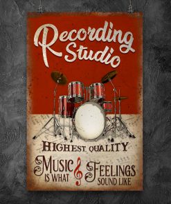 Drummer - Recording Studio Highest Quality Music Is What Feelings Sound Like Posterc
