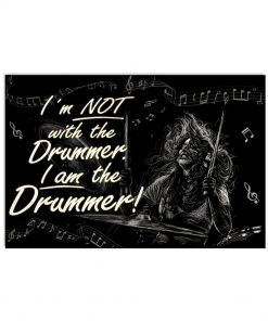 Drums I'm Not With The Drummer I Am The Drummer Poster