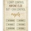 I can't control anyone else but I can control myself poster