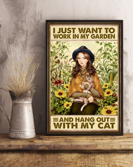 I just want to work in my garden and hang out with my cat posterx