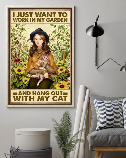 I just want to work in my garden and hang out with my cat posterz