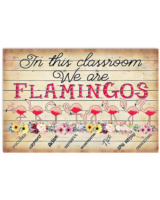 In This Classroom We Are Flamingos Poster