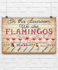 In This Classroom We Are Flamingos Posterx