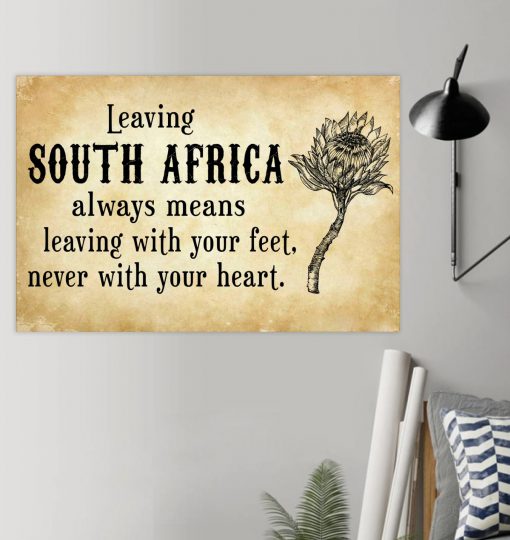Leaving South Africa always means leaving with your feet never with your heart posterc