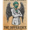 Nurse Never forget the difference you make poster