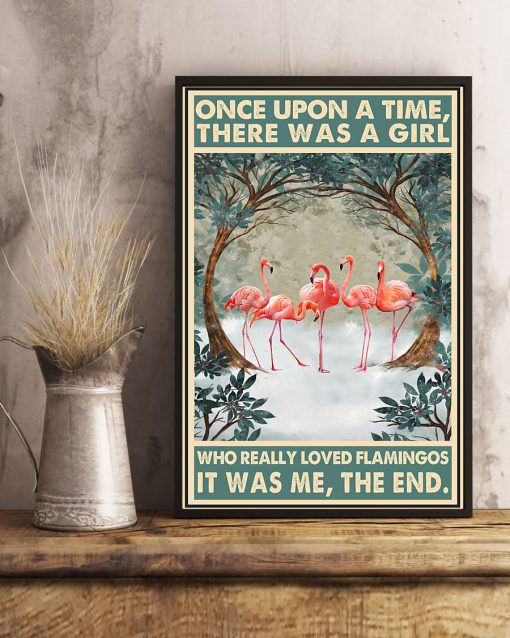Once upon a time there was a girl who really loved Flamingos That was me posterc