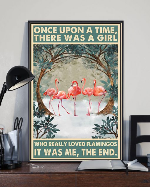 Once upon a time there was a girl who really loved Flamingos That was me posterx