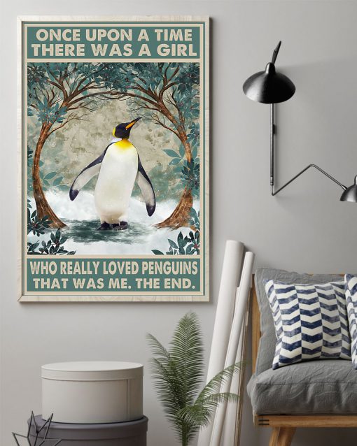 Once upon a time there was a girl who really loved penguins That was me posterz